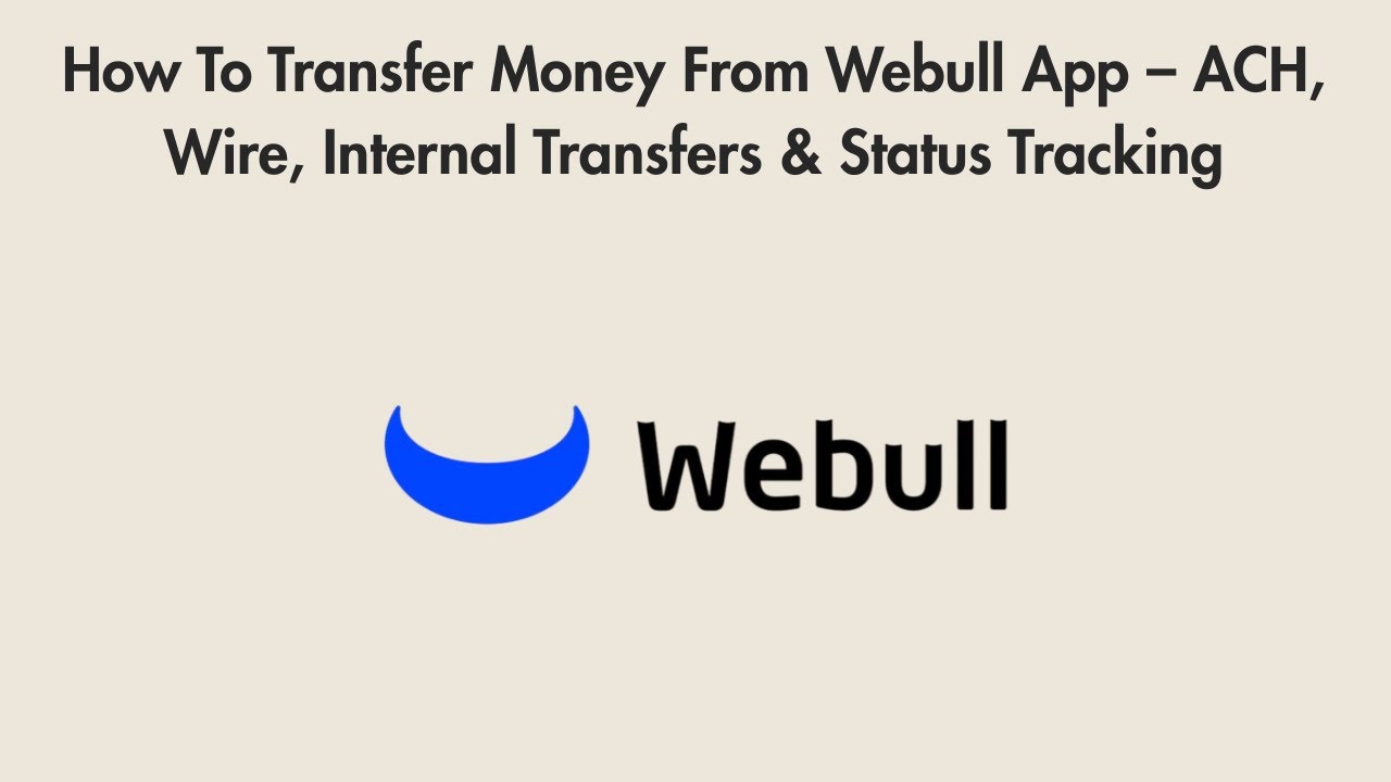 How To Transfer Money From Webull App – ACH, Wire, Internal Transfers &  Status Tracking