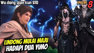 MAJU SENDIRIAN HADAPI 2 YIMO | SPOILER wu dong qian kun s10