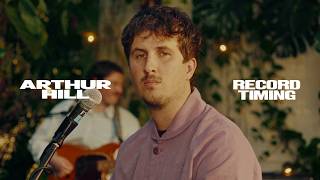 Arthur Hill - Record Timing (Live From The Greenhouse)