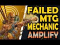 Amplify - Failed MtG Mechanics