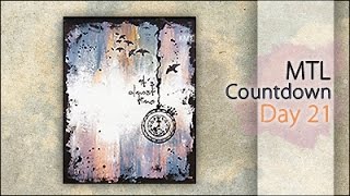 Mixed Media ~ MTL Countdown - Day 21