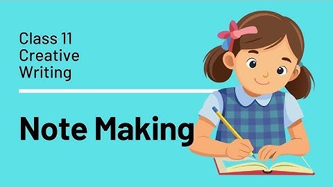 Note Making | How to write a Note | Format | Example | Abbreviations | Summarization | Writing Skill