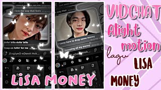 Tutorial VIDCHAT LISA MONEY on Alight Motion 🍀 screenshot 1