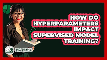 How Do Hyperparameters Impact Supervised Model Training? - The Friendly Statistician
