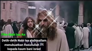 Film Detik detik Nabi Isa As Nubuwahkan Kedatangan Nabi Muhammad Saw pada Kaum Bani Israil.