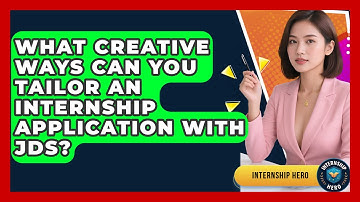 What Creative Ways Can You Tailor An Internship Application With JDs? - Internship Hero