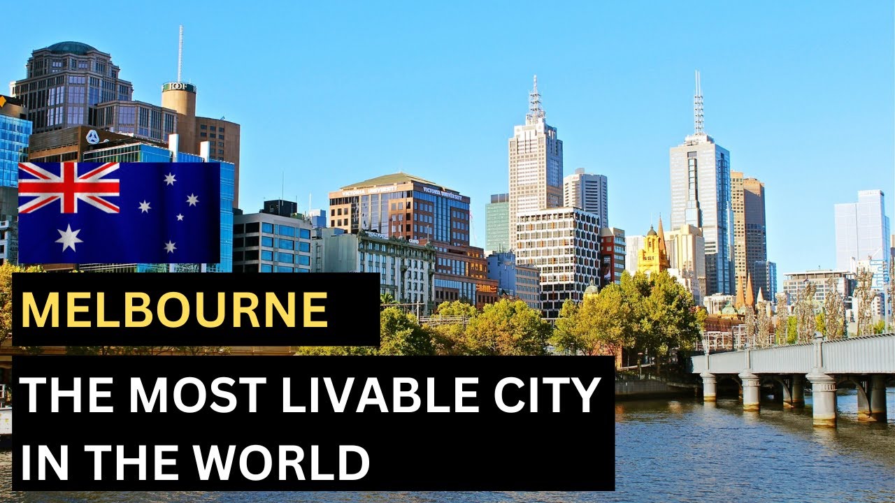 Melbourne, The Most Livable City in the World YouTube