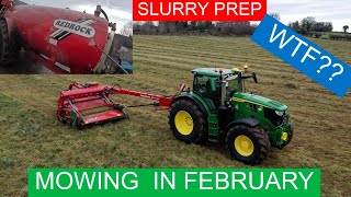 SLURRY PREP - MOWING SILAGE IN FEBRUARY - DONT ASK!!!