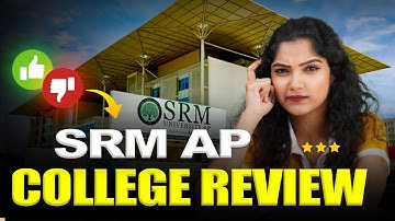 SRM AP College Review | Top10 AP Engineering colleges | cutoff | college reviews | AP EAPCET 2025