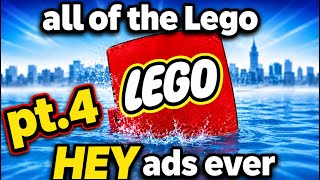 ALL The LEGO HEY Ads Ever… pt.4
