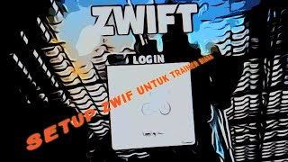 Setup Zwift Guna Trainer Biasa