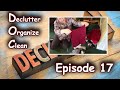 D.O.C (Declutter, Organize, Clean ) - Episode 17