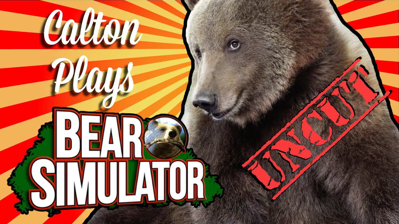 Calton Plays UNCUT: Bear Simulator 2016 | Funny Bear Simulator Gameplay