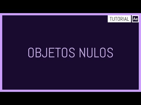 Animando con Objetos Nulos - Tutorial After Effects
