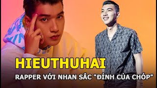 HIEUTHUHAI - Chàng rapper với nhan sắc 