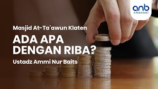 Ada Apa Dengan Riba | Ustadz Ammi Nur Baits, ST., BA