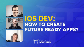 iOS DEV: How to create future ready apps? | ED Clips
