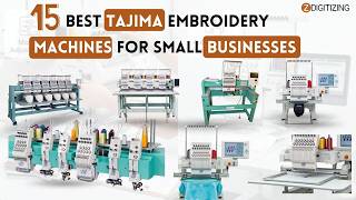 15 Best Tajima Embroidery Machines For Small Businesses