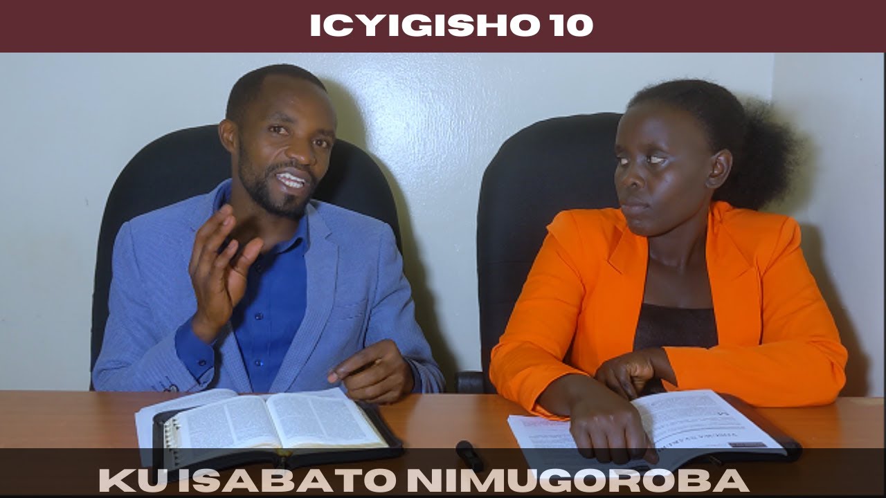 ICYIGISHO CYA 10: KU ISABATO NI MMUGOROBA. - YouTube