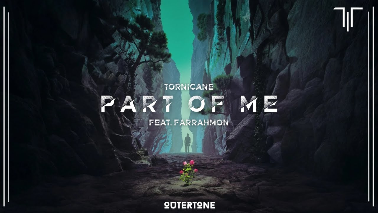 Guarda Tornicane - Part Of Me (feat. Farrahmon) [Outertone Release] su YouTube