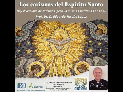 Course presentation: The charisms of the Holy Spirit I Eduardo Toraño (UESD)