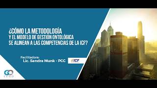 ¿Cómo la metodología y el MGO se alinean con las 11 competencias de la ICF?