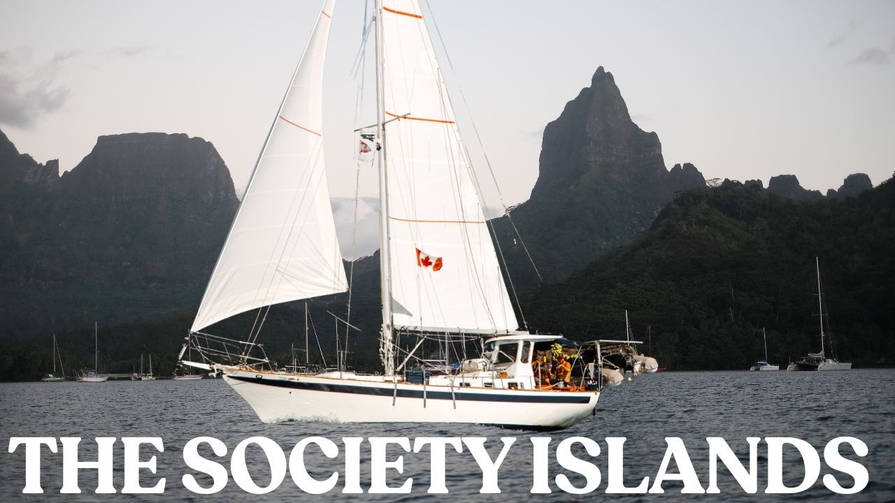 Every Sailor Dreams of Sailing HERE - The Society Islands