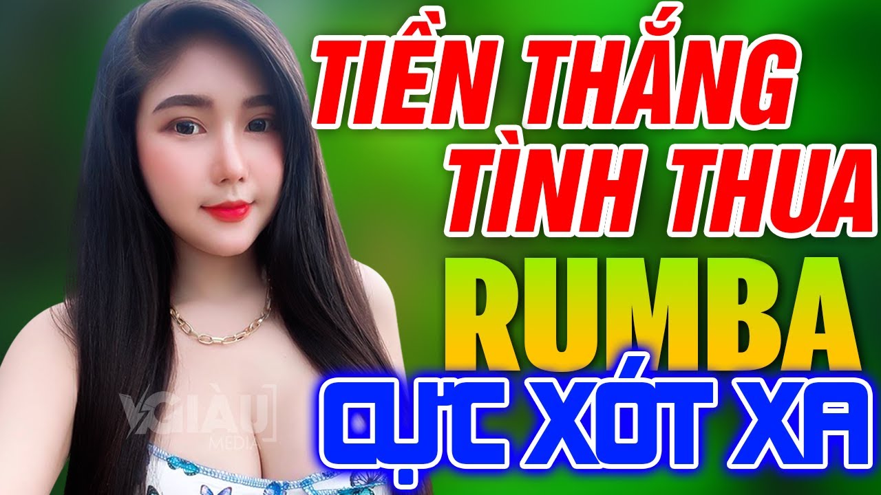 TIỀN THẮNG TÌNH THUA, CHIỀU SÂN GA RUMBA – LK Rumba Người Mẫu Gái Xinh 2k Nhẹ Nhàng Cực Xót Xa