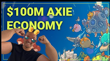 Breaking down Axie Infinity $100M Economy. How entire nations are earning money playing a game.