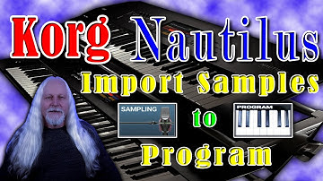 Korg Nautilus Import Samples to Program Video