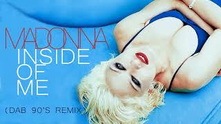 Madonna - Inside of Me (Dab 90'S Remix)