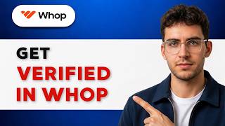 How to Get Verified in Whop [2026 Full Guide]