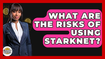 What Are The Risks Of Using StarkNet? - CryptoBasics360.com