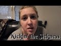 KICKIN&#39; THE SICKNESS l March 2017