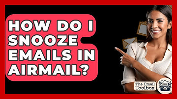 How Do I Snooze Emails In Airmail? - TheEmailToolbox.com