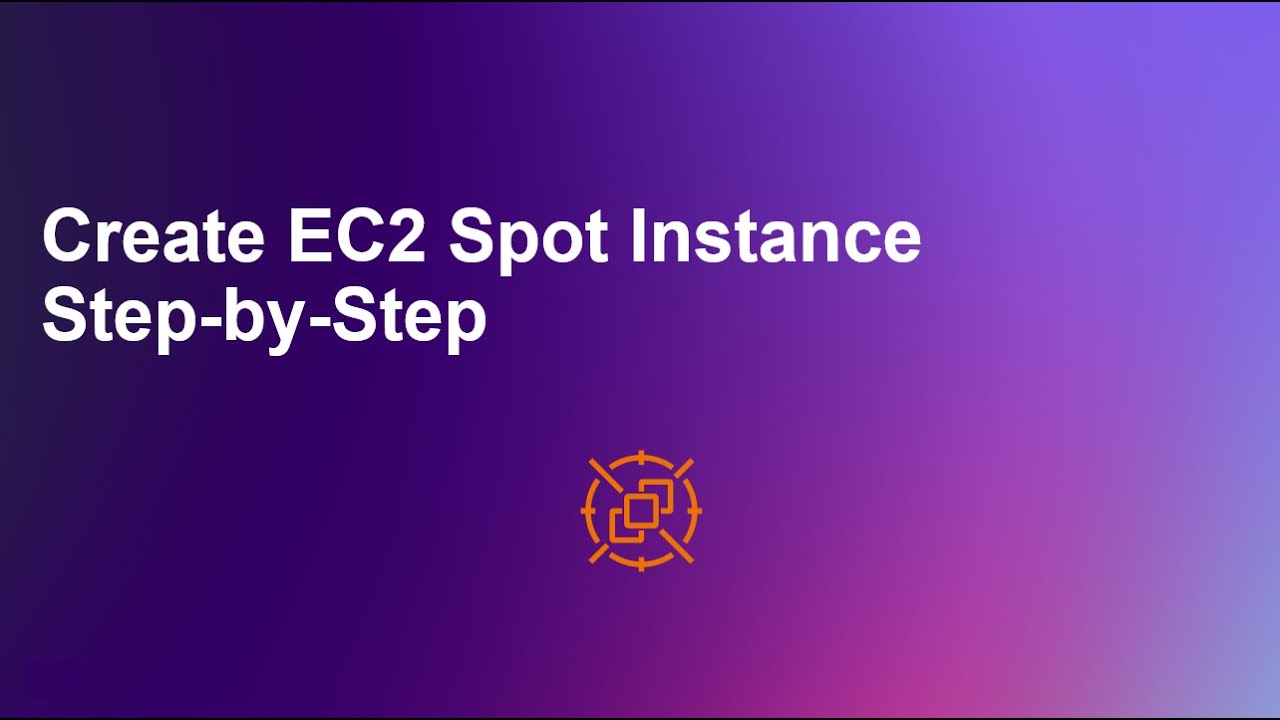 Create Amazon EC2 Spot Instances Step-by-Step
