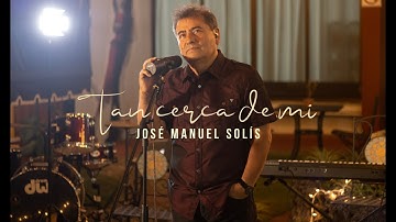 Thumbnail of Tan Cerca de Mi - Jose Manuel Solis
