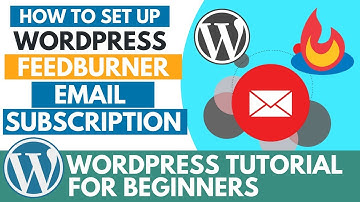 How to Set Up WordPress Feedburner Email Subscription - WordPress Plugins Series