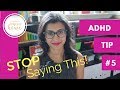 PARENTING ADHD Tip #5: Things NOT to Say to an ADHD Child || Parenting ADHD || Homeschooling ADHD