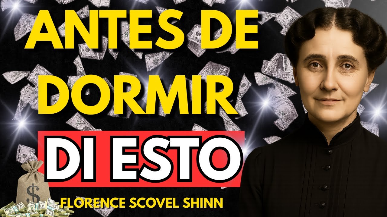 Si Dices Esto Antes de Dormir, serás Rico – Florence Scovel Shinn