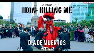 [KPOP IN PUBLIC CHALLENGE] iKON (아이콘) - '죽겠다(KILLING ME)' DANCE COVER from Mexico