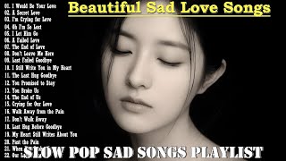 Slow Sad Songs Nonstop 2025 \u0026 New English Broken Heart Songs Playlist | Best Relaxing Music for You