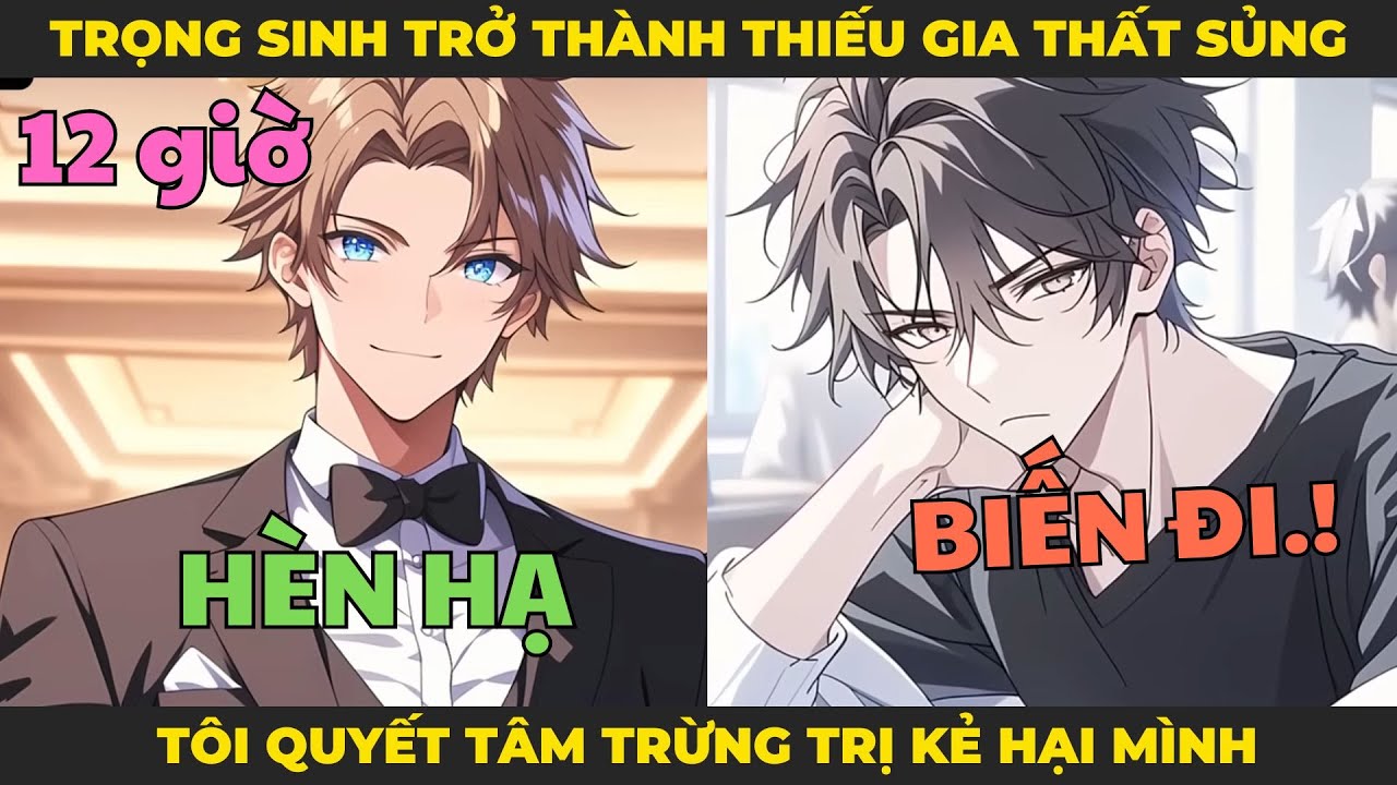 Trọn Bộ | Trọng Sinh Trở Lại Thành Thiếu Gia Bị Thất Sủng, Tôi Quyết Tâm Trừng Trị Những Kẻ Hại Mình