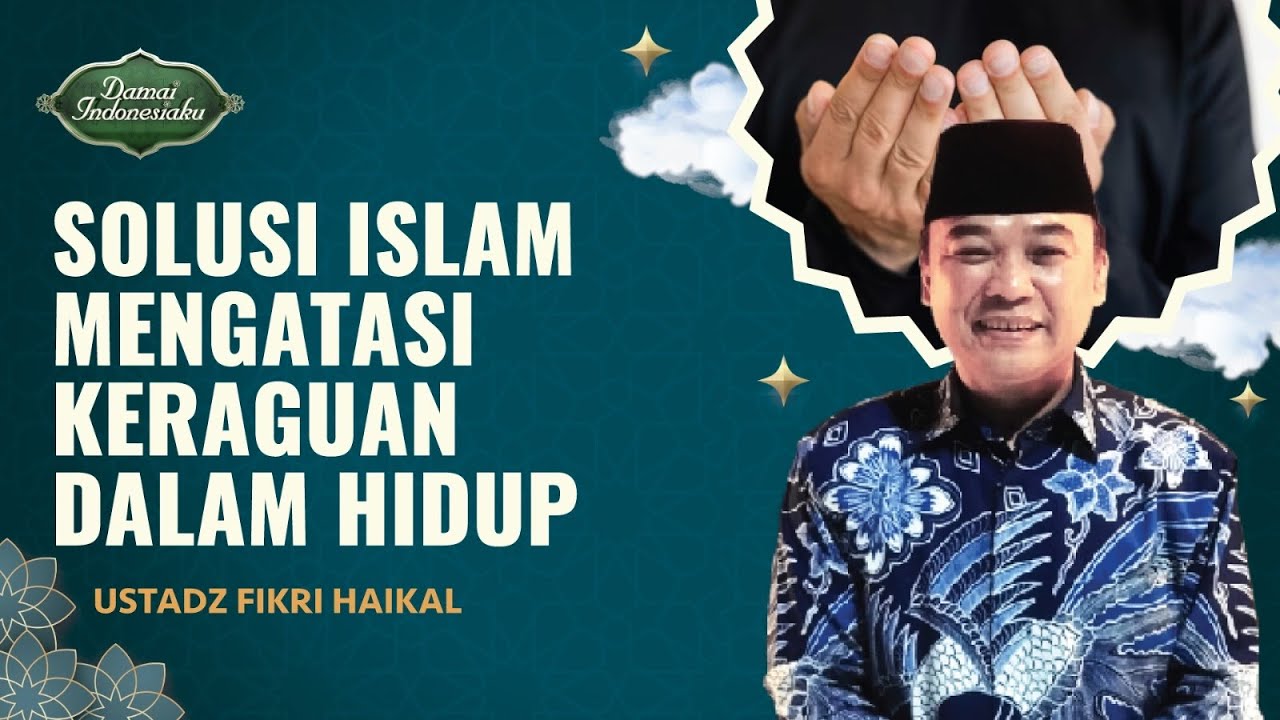 Orang Ragu Ragu Solusi Islam Agar Tidak Menjadi Orang yang Ragu-Ragu | Ustadz Fikri ...
