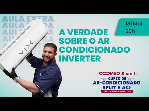 Aula Extra 1: A Verdade sobre o Ar Condicionado Inverter- 18/05 - 20H