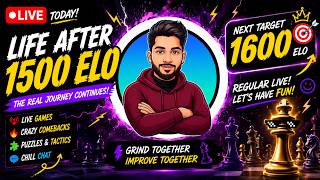 🔥 Life After 1500 ELO! | Road to 1600 Begins 🚀 | Chess Live