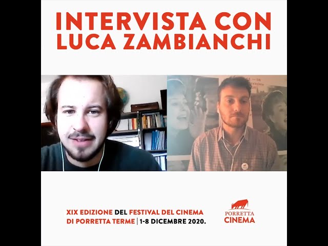 INTERVISTA A LUCA ZAMBIANCHI, REGISTA