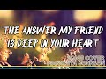 The Answer My Friend Is Deep In Your Heart - LYRIC VIDEO