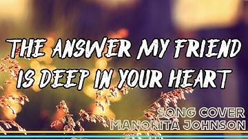 The Answer My Friend Is Deep In Your Heart - LYRIC VIDEO
