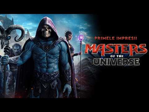 Masters of the Universe Primele Impresii